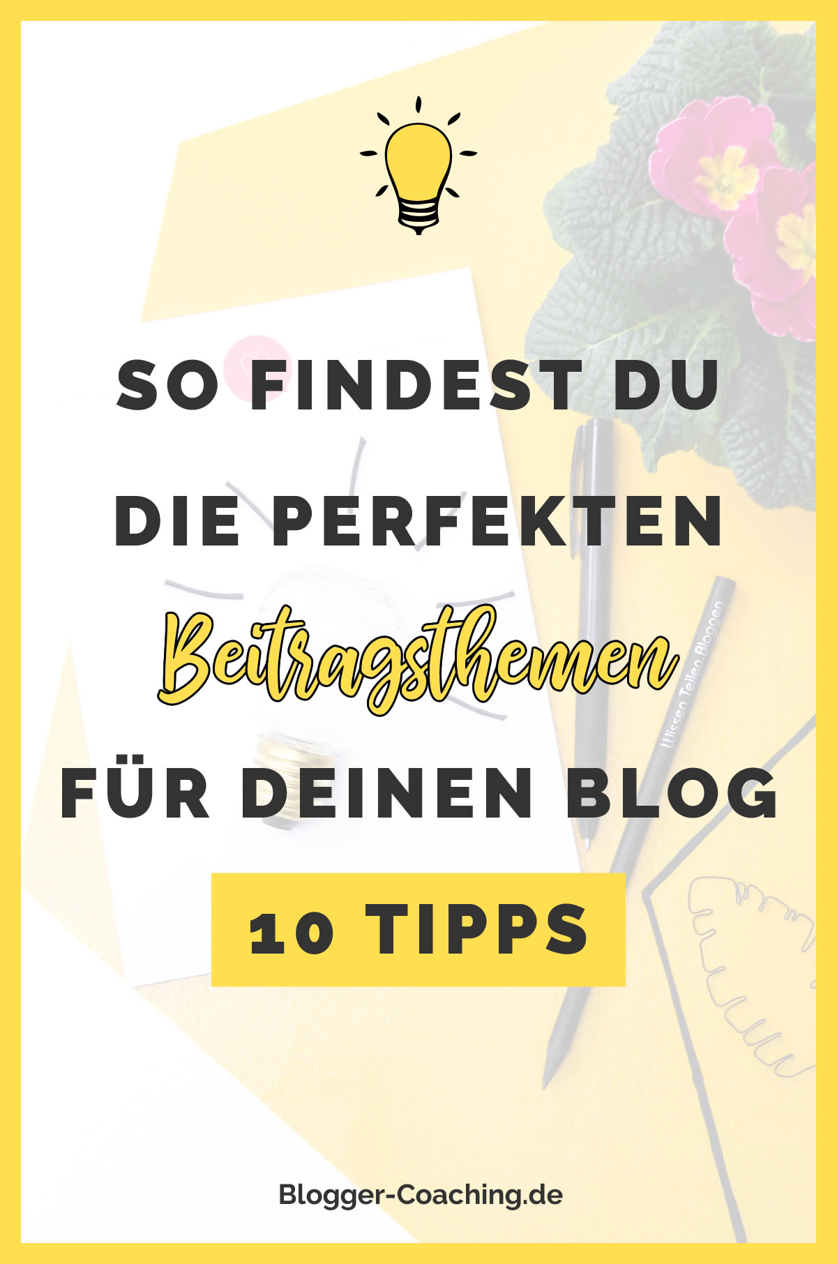 10 Wege, um die perfekten Beitragsthemen für deinen Blog zu finden | Blogger-Coaching.de - Dein Weg zum Blog-Erfolg #blogger #erfolg